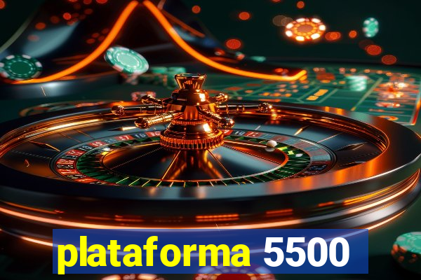 plataforma 5500